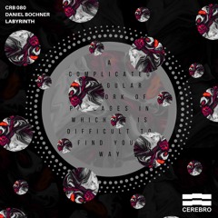 CRB080 - Daniel Bochner - Labyrinth Ep