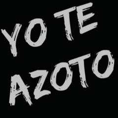 Yo Te Azoto