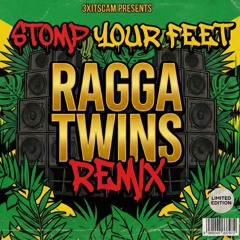 STOMP YOUR FEET - Ragga Twins Remix (3XITSCAM)