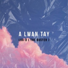 A Lwan Tay // Log-8 [Mix & Master By JickII]
