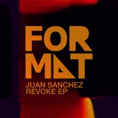 Juan Sanchez - Revoke EP [FR026]