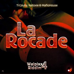 Ti Couby Ft Natoxie & Mafio House - La Rocade (Walpixx Riddim 4)
