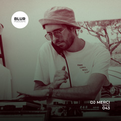 Blur Podcasts 043 - DJ Merci (Berlin)