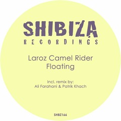 Laroz Camel Rider - Floating (Ali Farahani, Patrik Khach Rmx) | #12 in Traxsource Deep House Top 100