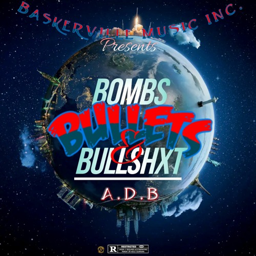 A.D.B - Bombs, Bullets & Bullshxt (Prod. By CashOut Benard X ProdByStrings)