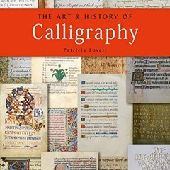 ( cEXhj ) The Art & History of Calligraphy by  Patricia Lovett ( NHc )