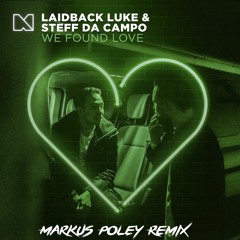 Laidback Luke & Steff Da Campo - We Found Love (Markus Poley Remix)