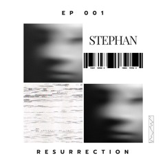 Dj Stephan - Resurrection - EP 001