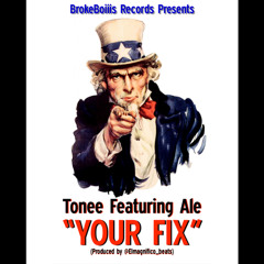 Tonee - Your Fix Ft. Ale (Prod by @Elmagnifico_beats)