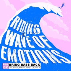 BBB 02 | Riding The Wave Of Emotions
