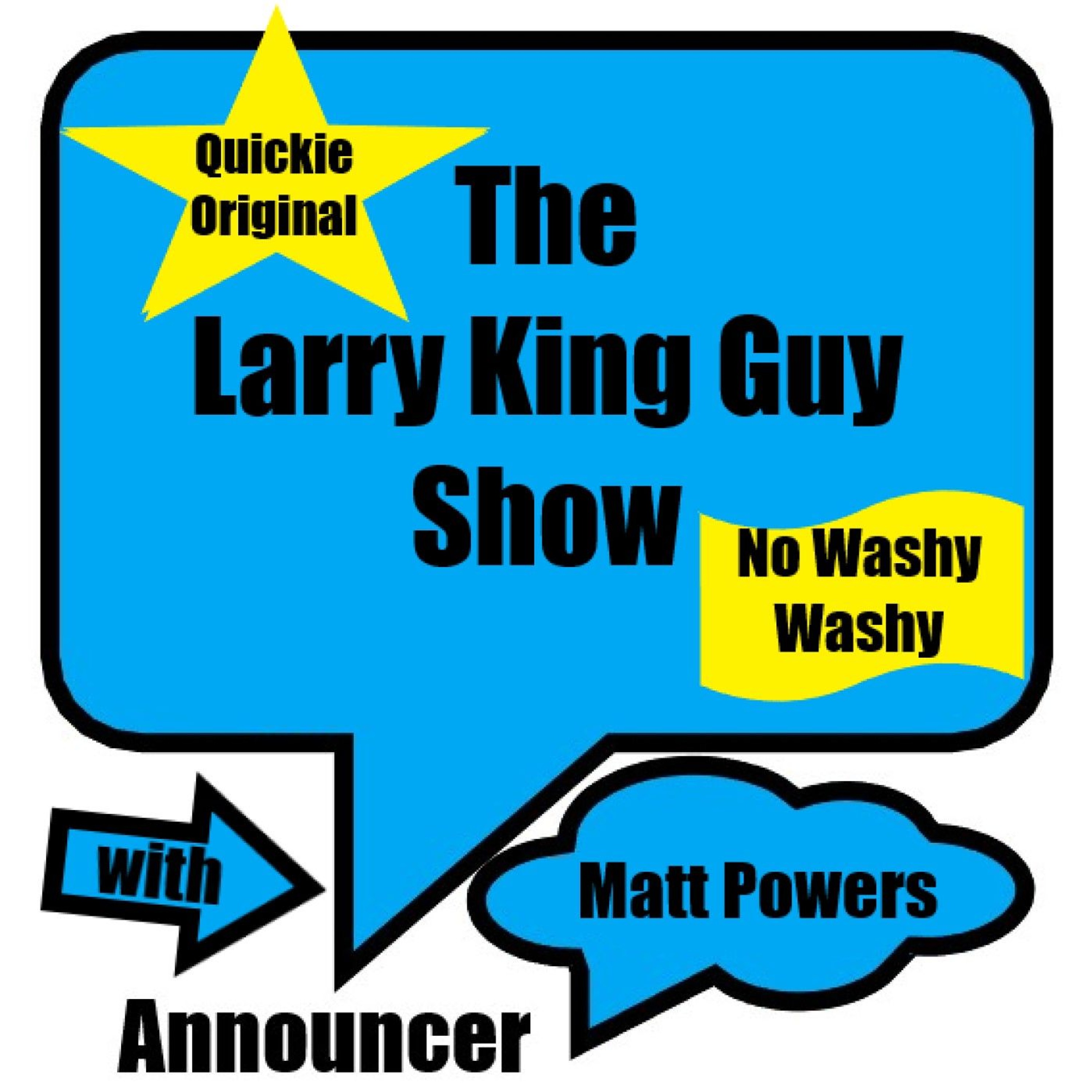 The Larry King Guy Show