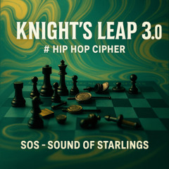 Knight’s Leap 3.0  # Hip Hop Cipher Dancehall