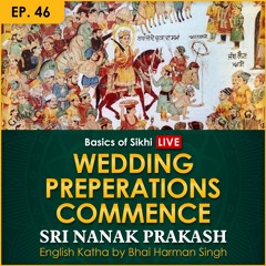 #46 Wedding preparations commence | Sri Nanak Prakash (Suraj Prakash) English Katha
