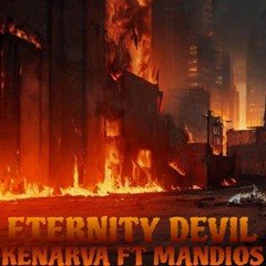 ETERNITY DEVIL FT MANDIOS (PROD. BY KENARVA)
