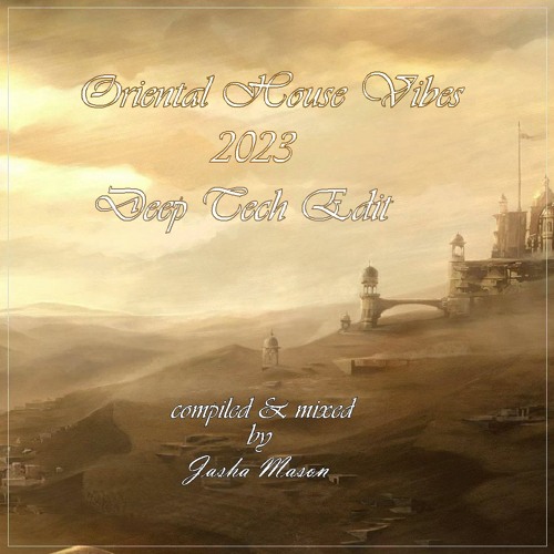 Oriental House Vibes 2023 Deep Tech Edit