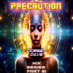 Precaution Mix Series Part 31 - Dorset Dave