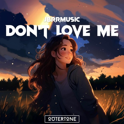 JBRRMusic - Don't Love Me [Outertone Release]