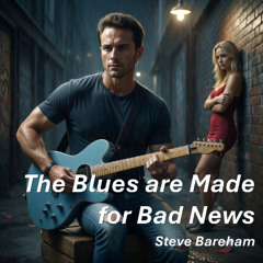 The Blues are Made for Bad News