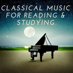 Classical Music for Reading & Studying