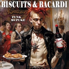 BISCUITS AND BACARDI