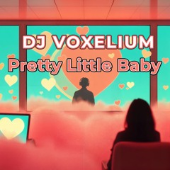 DJ Voxelium - Pretty Little Baby