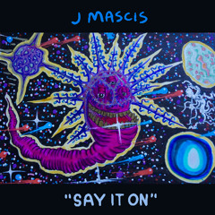 J Mascis - Say It On