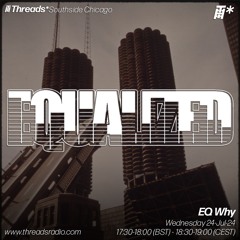 EQ Why (*Southside Chicago) - 24-Jul-24