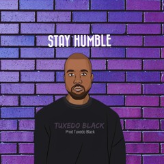 Tuxedo Black - Stay Humble [Prod TuxedoBlack]
