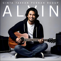 CINTA TAKKAN PERNAH REDUP