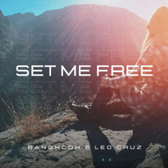 Bangkook & Leo Cruz - Set Me Free (Extended Mix)