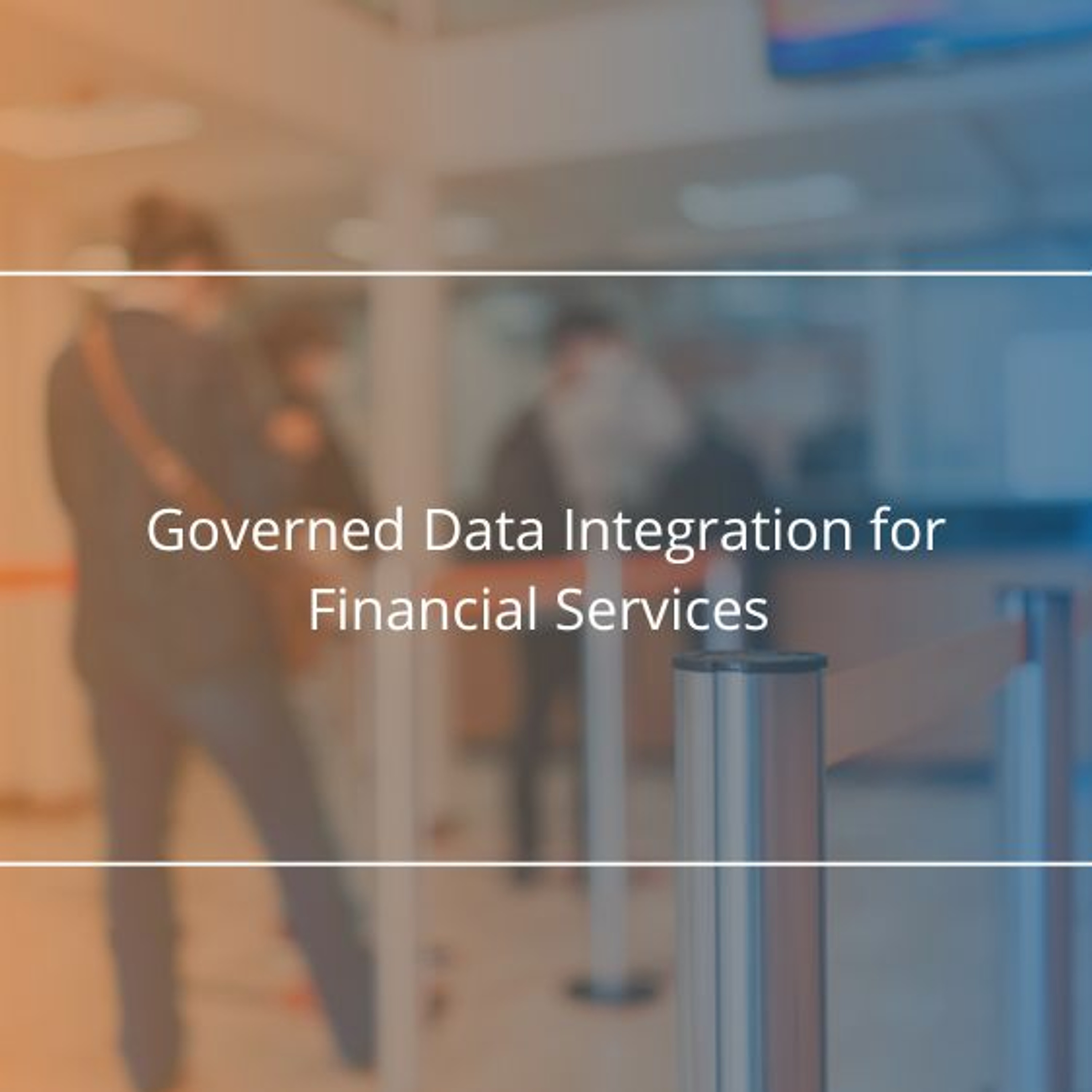 cover of episode Governed Data Integration for Financial Services - Audio Blog