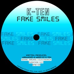 K-Ten - Fake Smiles (Original Mix)