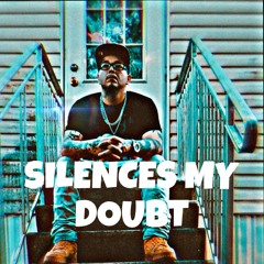 silenced my doubt