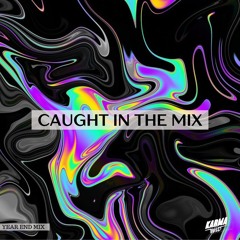 CAUGHT IN THE MIX - 94 (2024 YEAR END MIX)