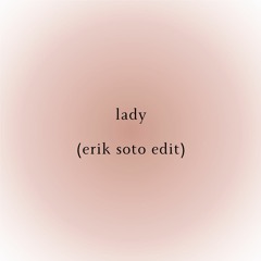 lady (erik soto edit)
