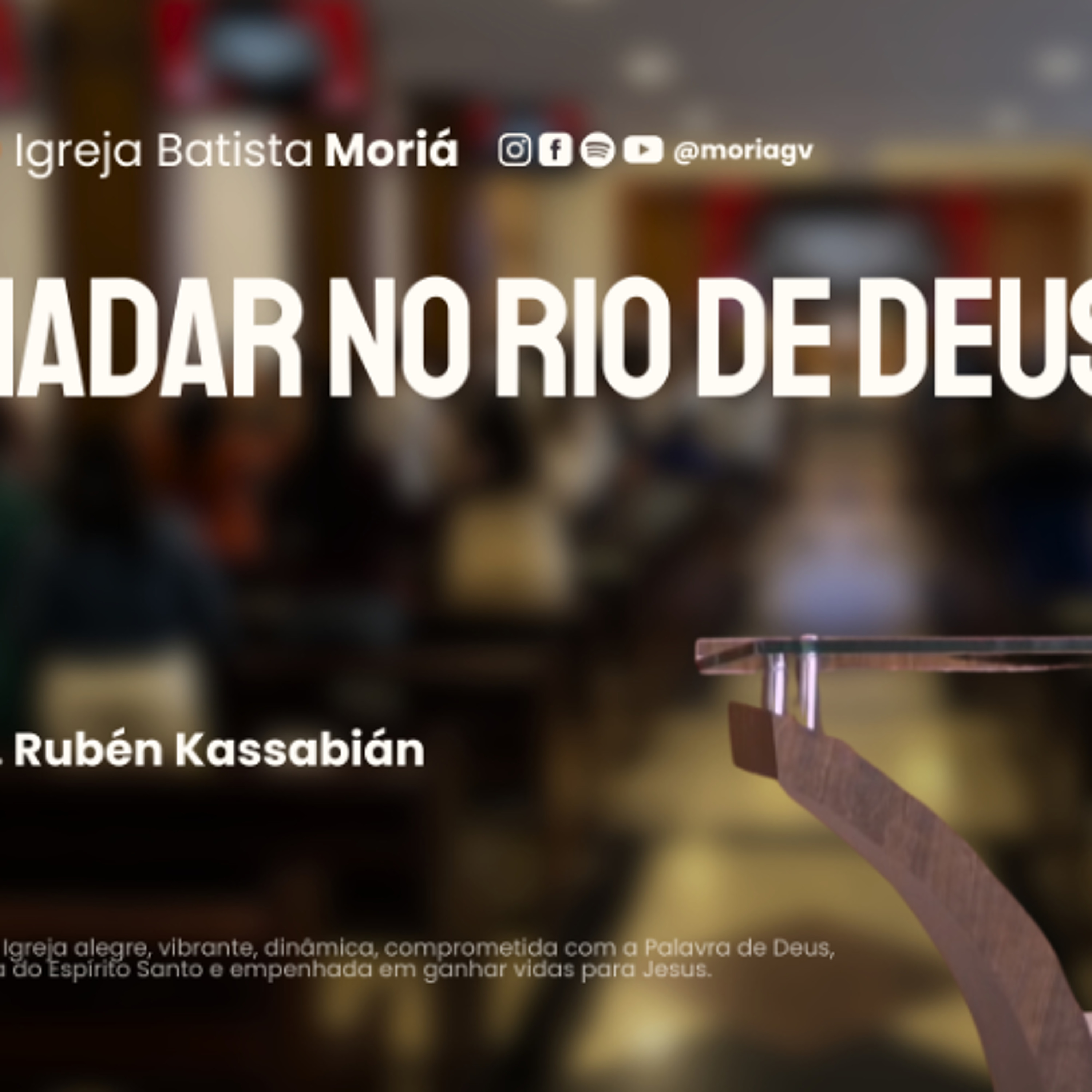 Nadar no rio de Deus - Pr. Rubén Kassabián - Escola Bíblica Dominical [26.10.2025]