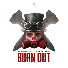 Bombsquad & Lekkerfaces - Burn Out