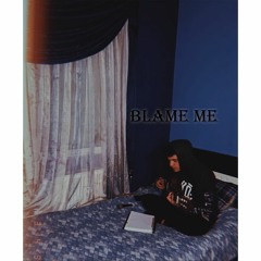 blame me - prod : by dread _lord__