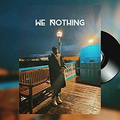 We Nothing - Mohitveer