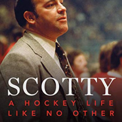 DOWNLOAD KINDLE 💖 Scotty: A Hockey Life Like No Other by  Ken Dryden [EPUB KINDLE PD