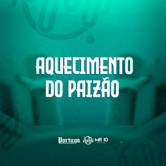 AQUECIMENTO DO PAIZÃO (feat. Mr. Catra)