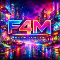 F4M -  Ryan Austen (prod by RyanAusten)