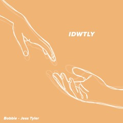 IDWTLY - Bobbie, Jess Tyler