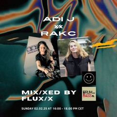 MIX/XED by FLUX/X - 2 February 2025 - Adi J & Rakc