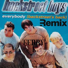 Backstreet Boys - Everybody (Backstreets Back) (FerryK. Remix)