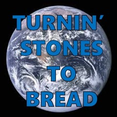 Turning Stones to Bread