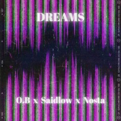Dreams (ft. Saidlow & Nosta)