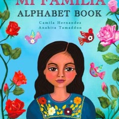 VIEW [PDF EBOOK EPUB KINDLE] Mi Familia Alphabet Book (Spanish Edition) by  Camila Hernandez &  Anah