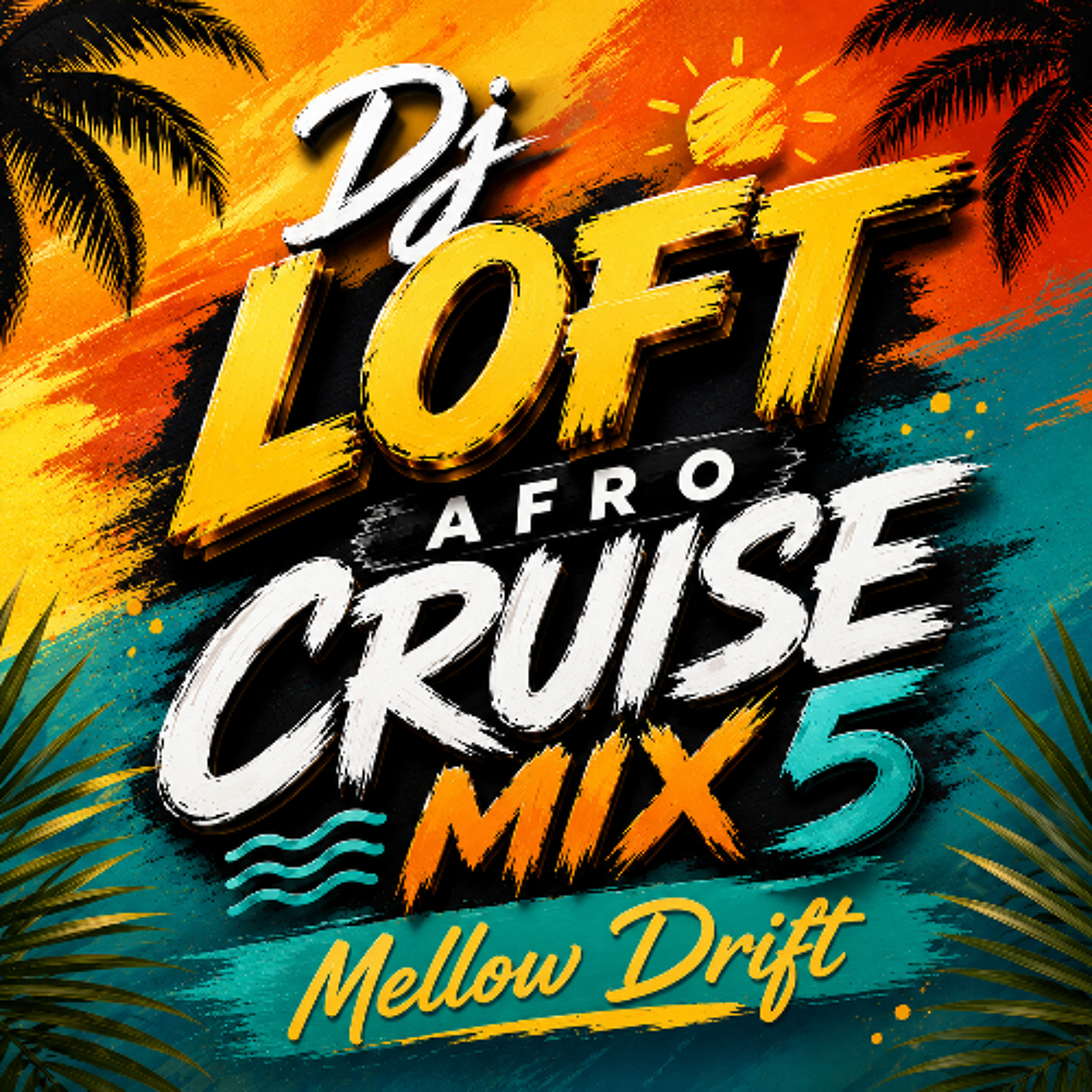 DJ Loft Afro Cruise Mix 5 [Mellow Drift] episode artwork