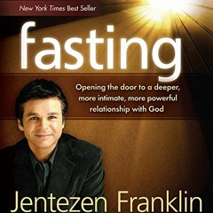 ACCESS EBOOK EPUB KINDLE PDF Fasting by  Jentezen Franklin,Lloyd James,christianaudio.com 💘